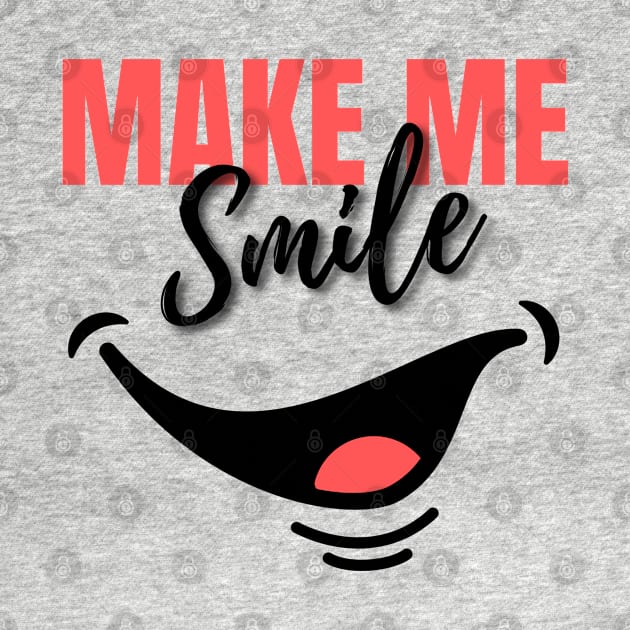 MAKE ME SMILE by tzolotov
